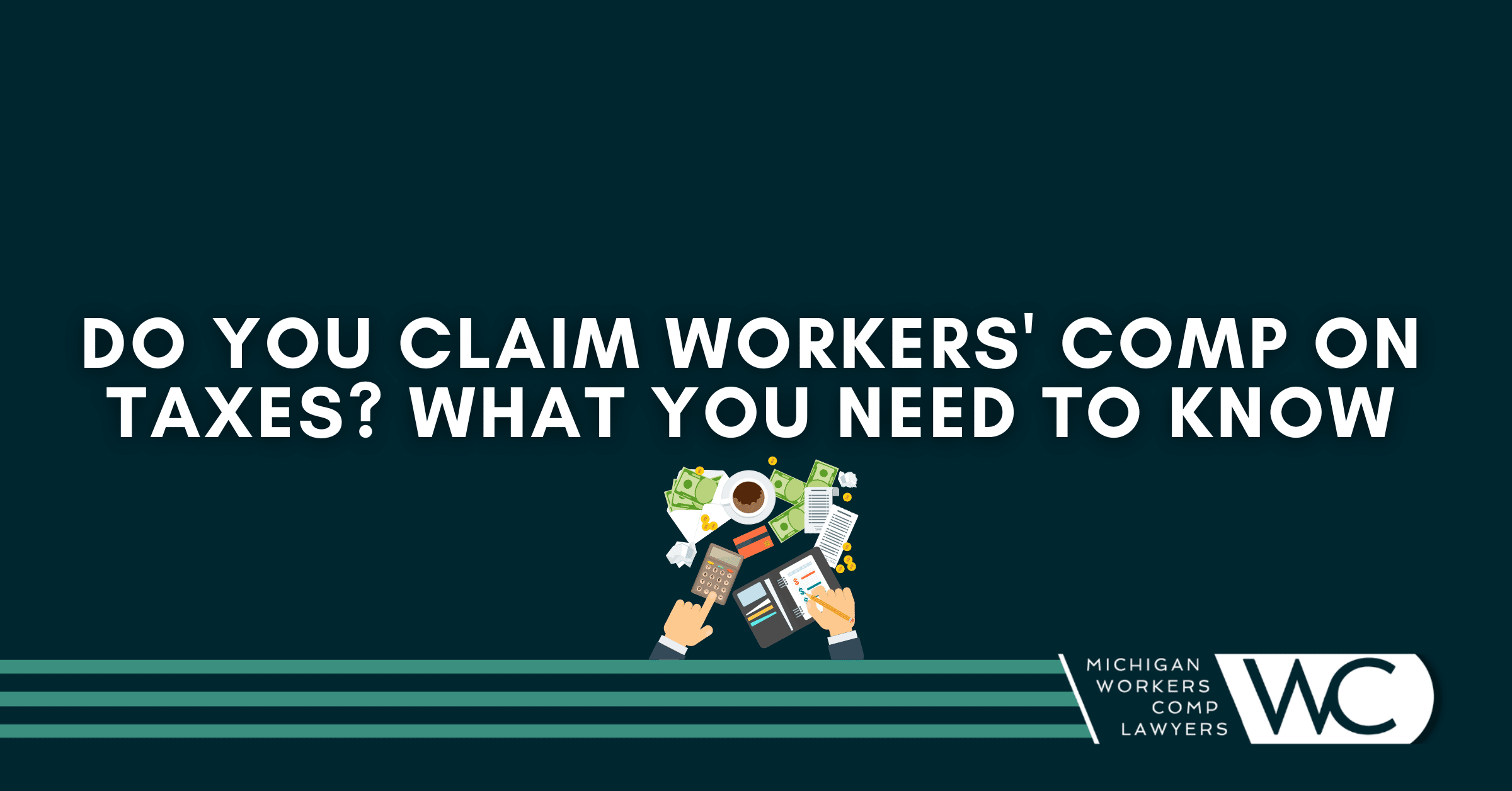 Do You Claim Workers' Comp On Taxes: What You Need To Know