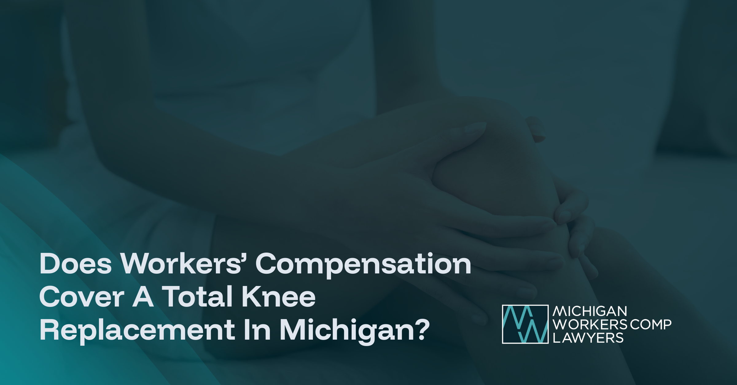 Does Workers' Compensation Cover A Total Knee Replacement In Michigan?