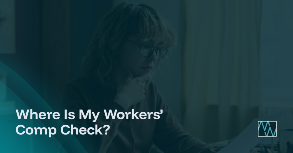 Where Is My Workers’ Comp Check?